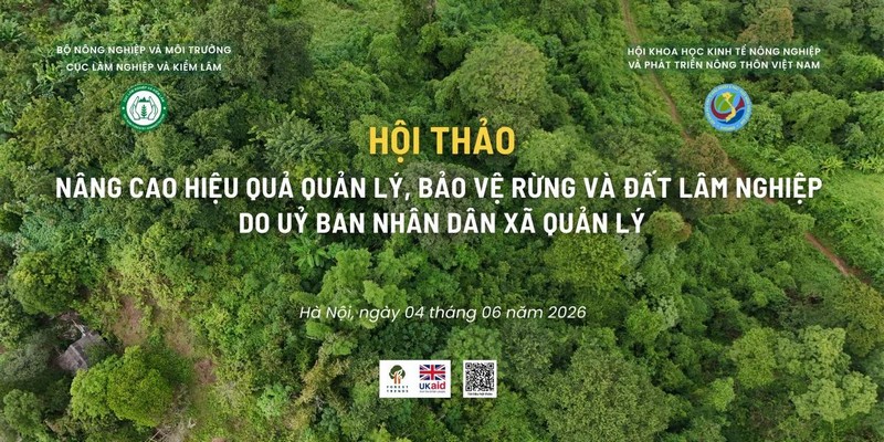 Hội thảo: “Nâng cao hiệu quả quản lý, bảo vệ rừng và đất lâm nghiệp do Uỷ ban nhân dân xã quản lý”